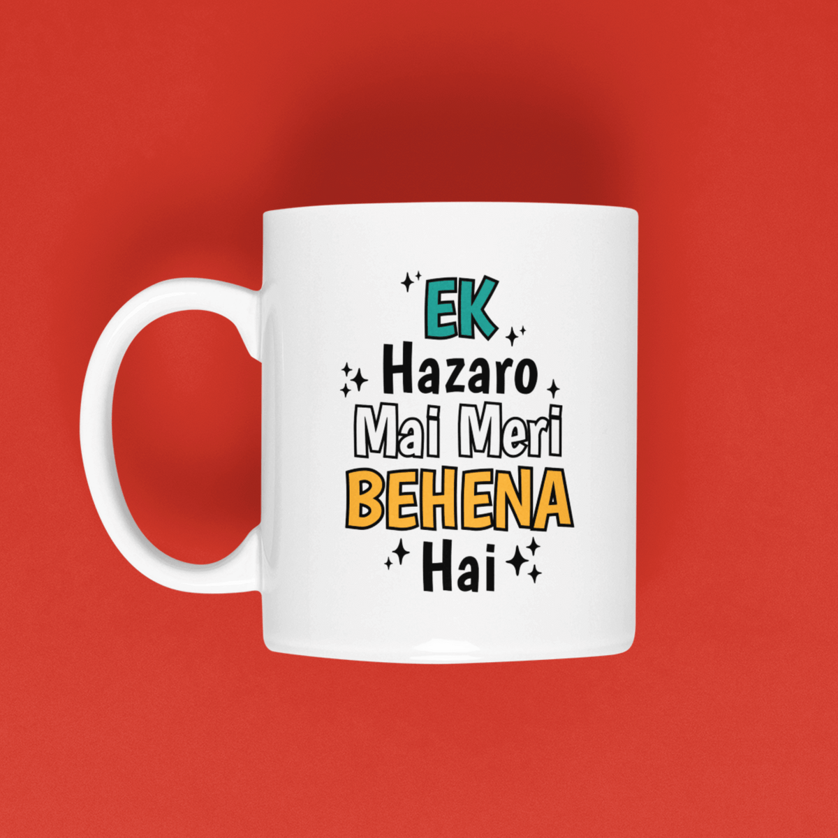 Ek Hazaro Mai Meri Behena Hai Mug