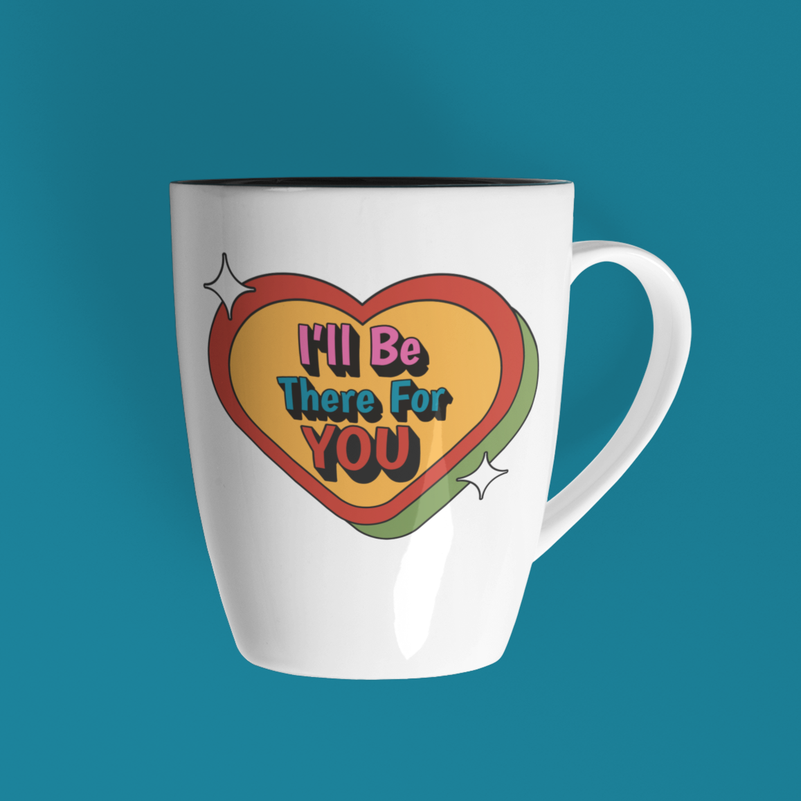 I'll Be There For You Mug