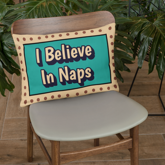 I Believe In Naps Pillow Cover